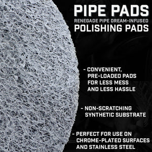 infographic showing Renegade Products Pipe Dream-Infused Polishing Pads, pre-loaded for less mess, non-scratching, ideal for chrome-plated surfaces and stainless steel.