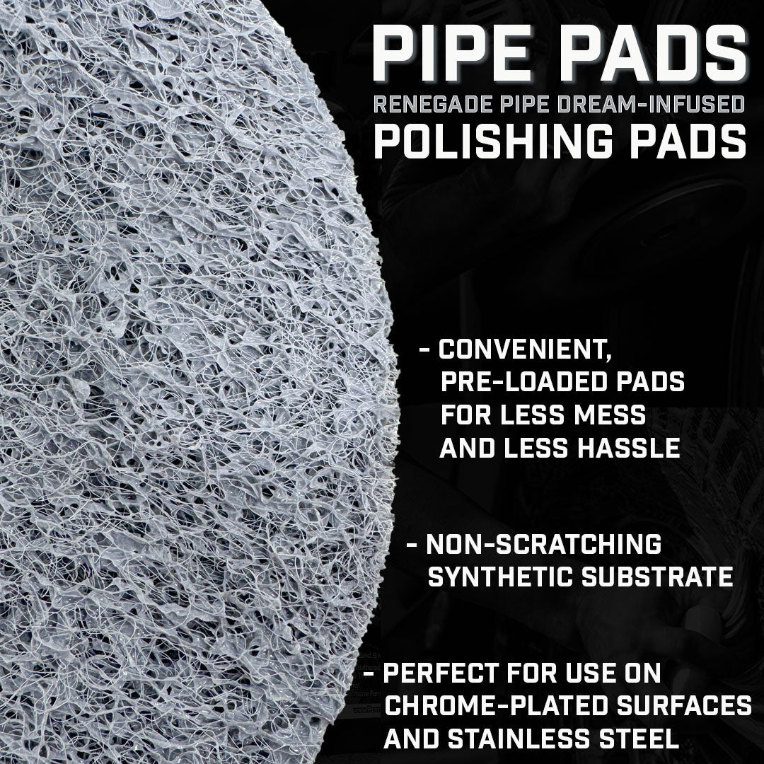 infographic showing Renegade Products Pipe Dream-Infused Polishing Pads, pre-loaded for less mess, non-scratching, ideal for chrome-plated surfaces and stainless steel.